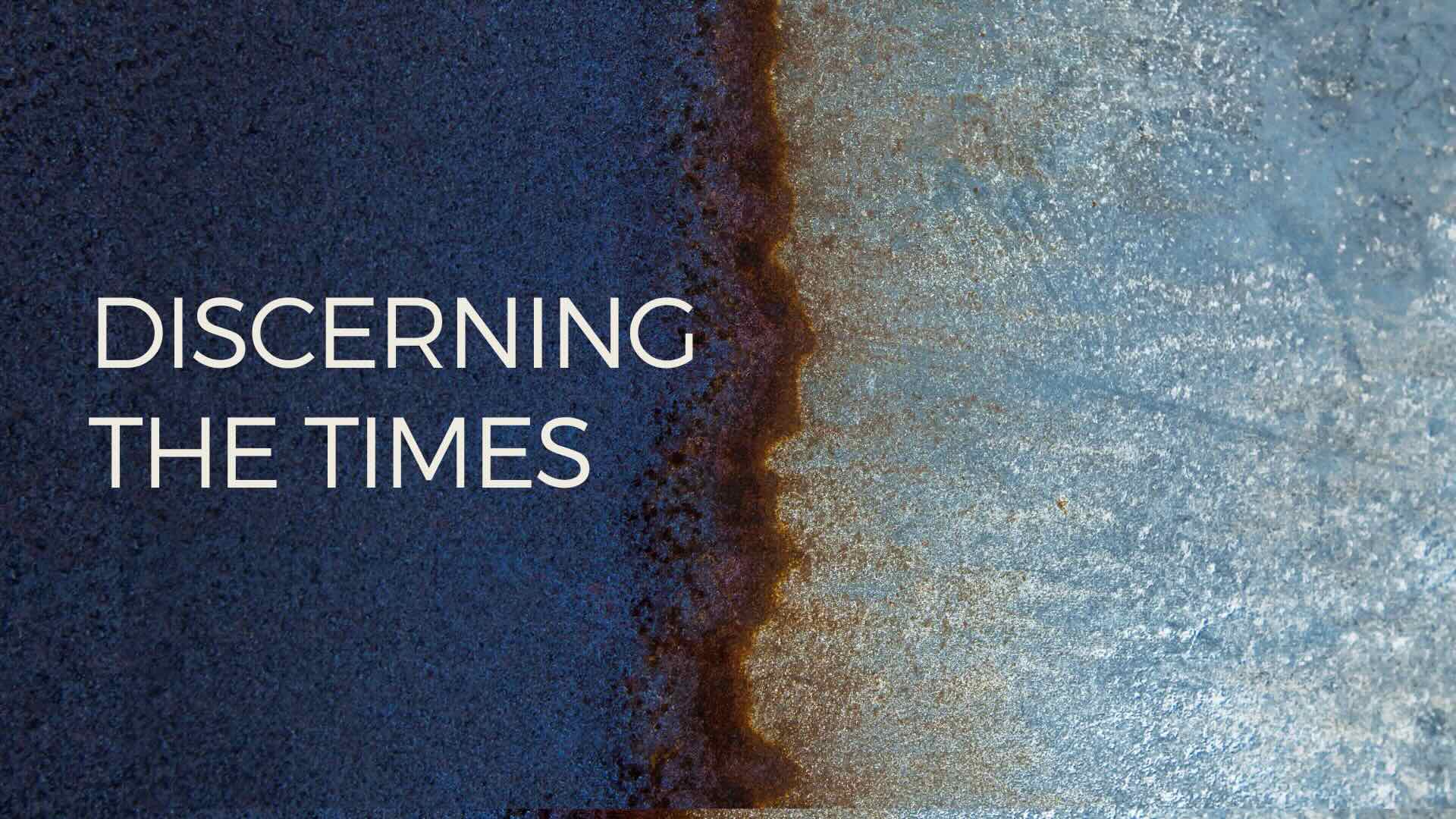 Discerning the Times